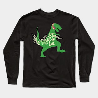 Just Let Me Stim Bro Funny Music Dinosaur Long Sleeve T-Shirt